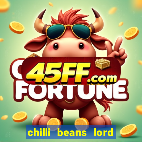 chilli beans lord of the rings